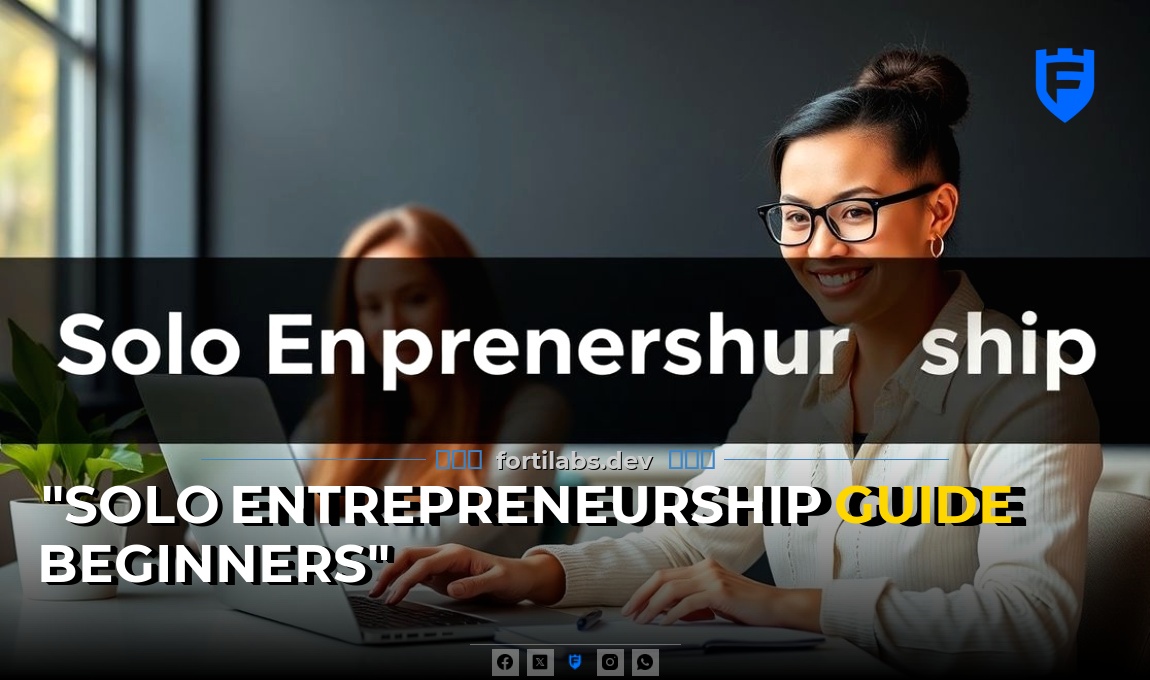 Solo Entrepreneurship Guide for Beginners
